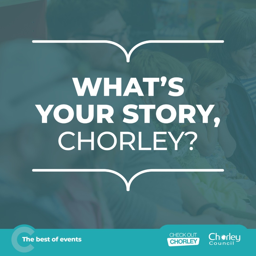 What's Your Story Chorley 2026